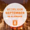 september in Alkmaar: de uit tips