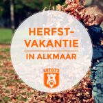 5 tips voor de herfstvakantie met kids in Alkmaar