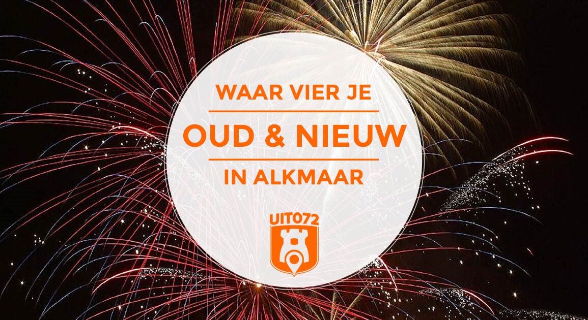 Waar vier je Oud & Nieuw in Alkmaar
