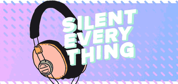 Silent Everything