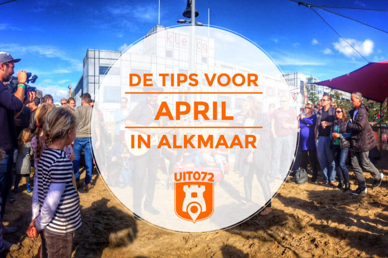 Tips April Alkmaar