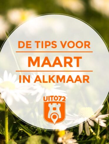 Tips maart Alkmaar