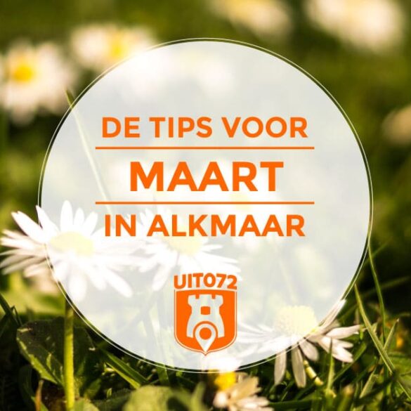 Tips maart Alkmaar