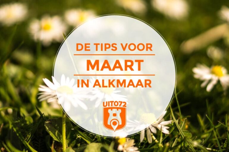 Tips maart Alkmaar