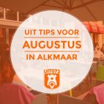 10 tips voor augustus in Alkmaar