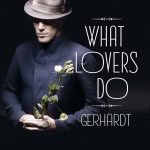 Gerhardt: What Lovers Do