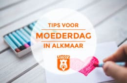 Tips voor Moederdag in Alkmaar