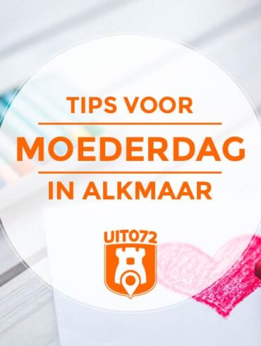 Tips voor Moederdag in Alkmaar