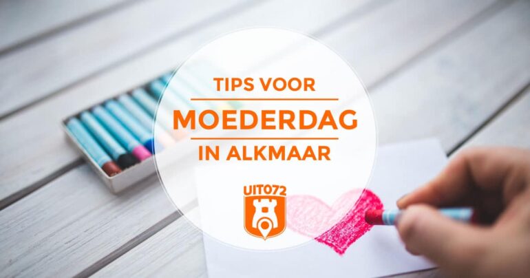 Tips voor Moederdag in Alkmaar
