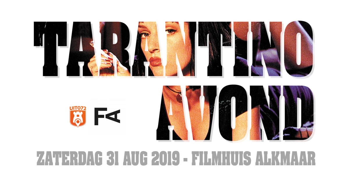 Tarantino Avond Alkmaar - UIT072 × FHA