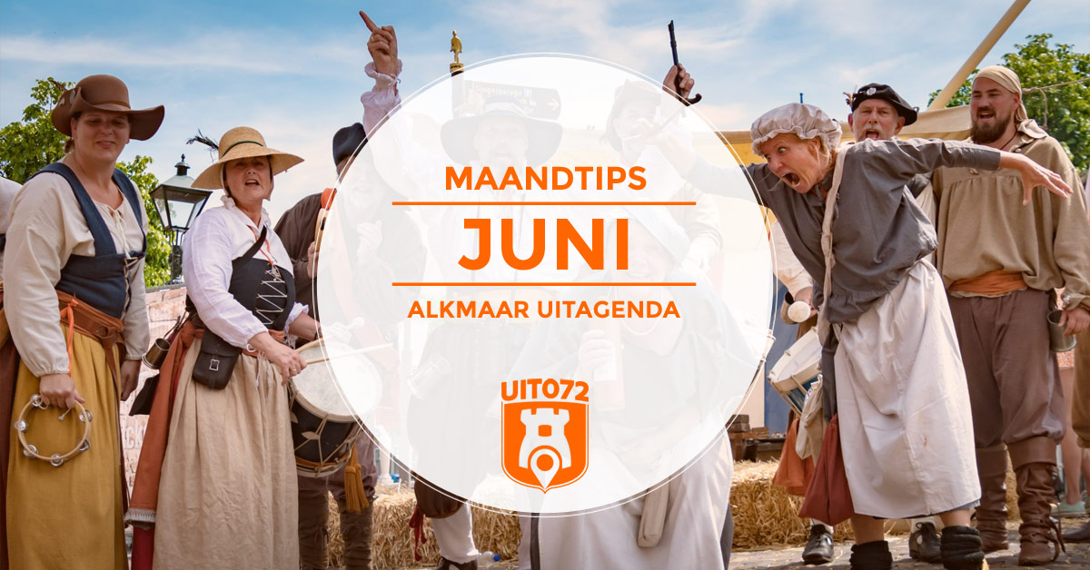 Maandtips Juni Alkmaar Uitagenda